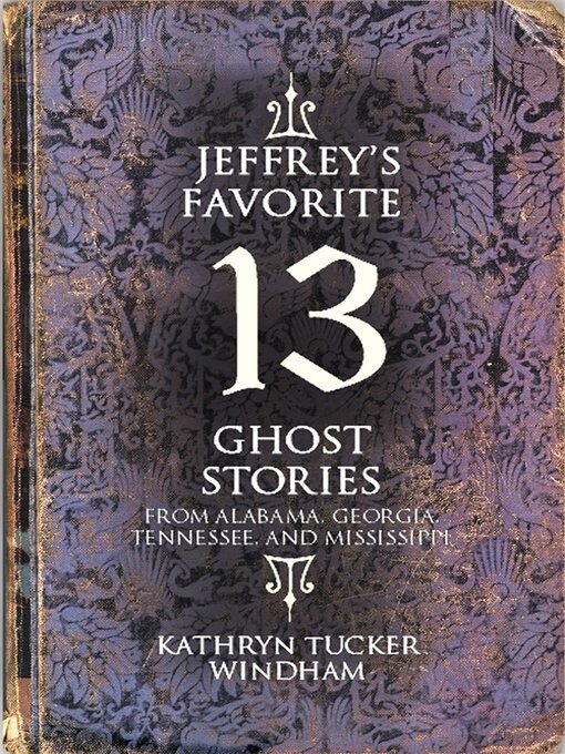 Title details for Jeffrey's Favorite 13 Ghost Stories by Kathryn Tucker Windham - Wait list